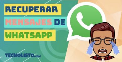 Cómo recuperar los mensajes borrados de WhatsApp